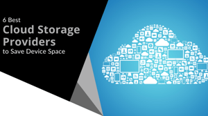 6 Best Cloud Storage Providers to Save Device Space
